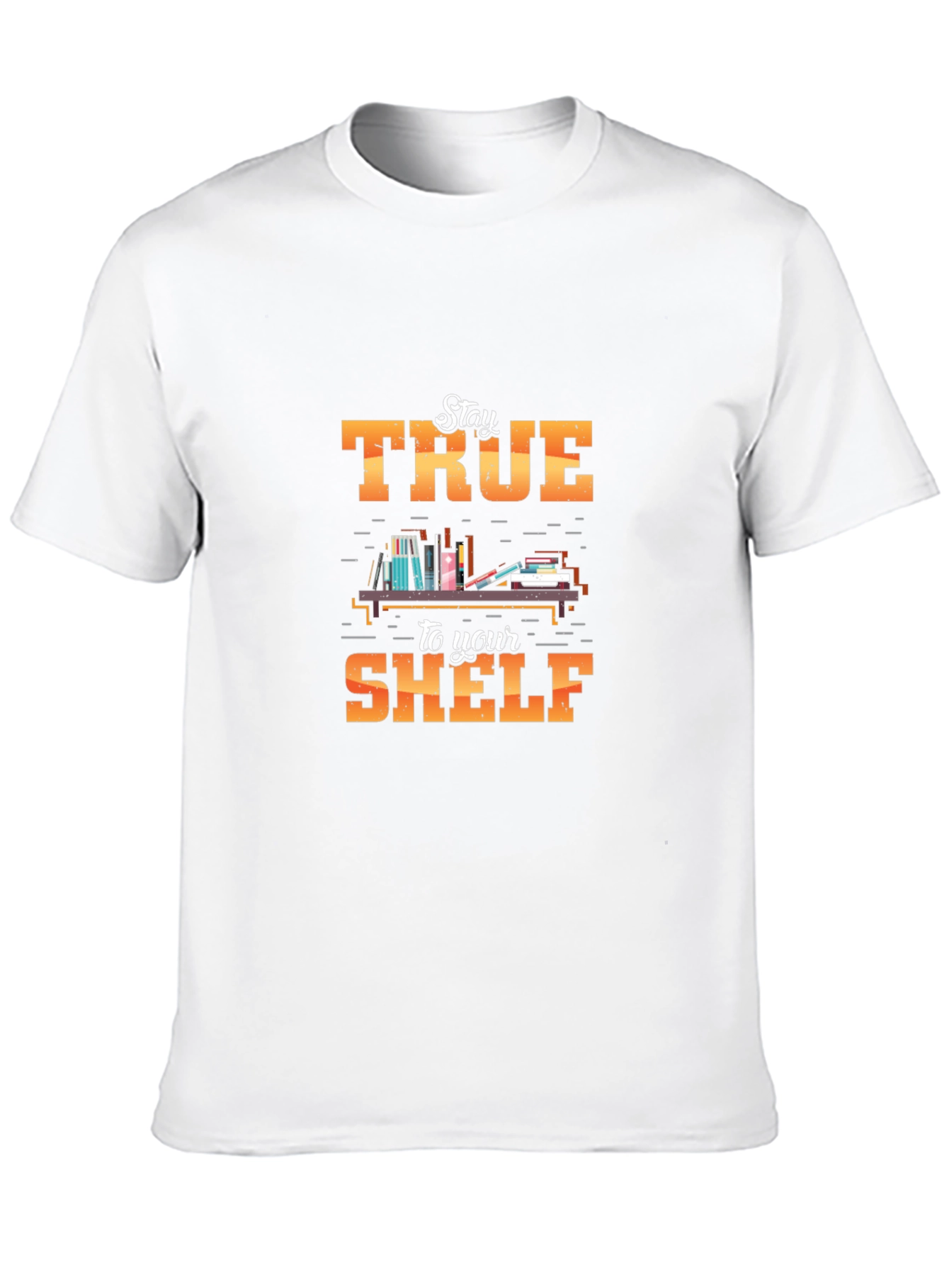 Stay True to Your Shelf T-Shirt