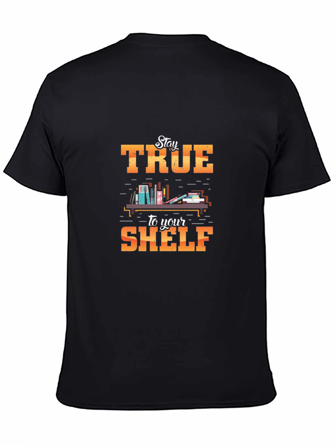 Stay True to Your Shelf T-Shirt