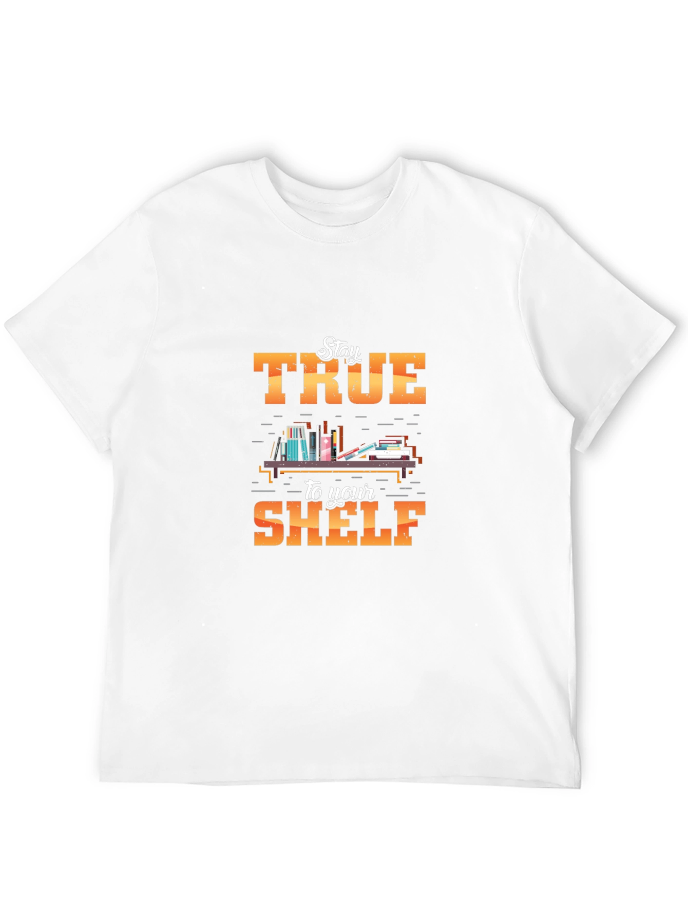 Stay True to Your Shelf T-Shirt