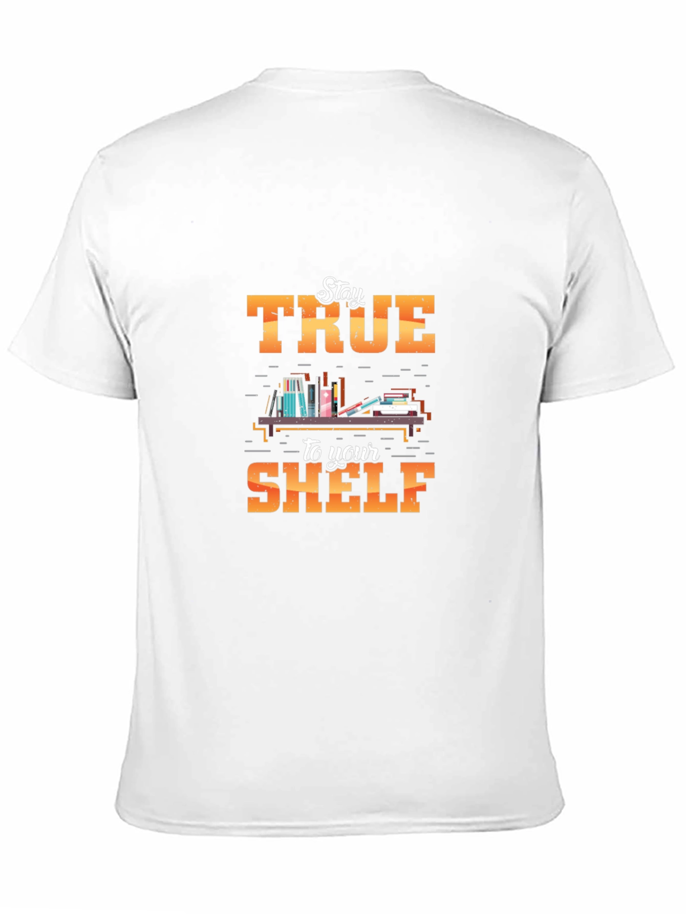 Stay True to Your Shelf T-Shirt