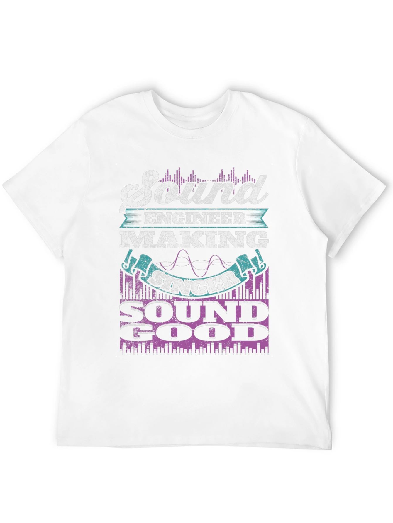 Sound Engineer T-Shirt: Making Singer Sound Good