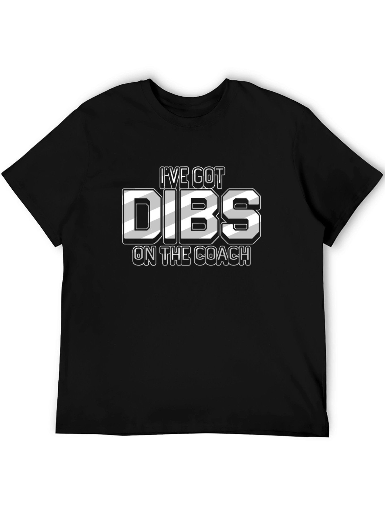 Ive Got Dibs On The Coach T-Shirt