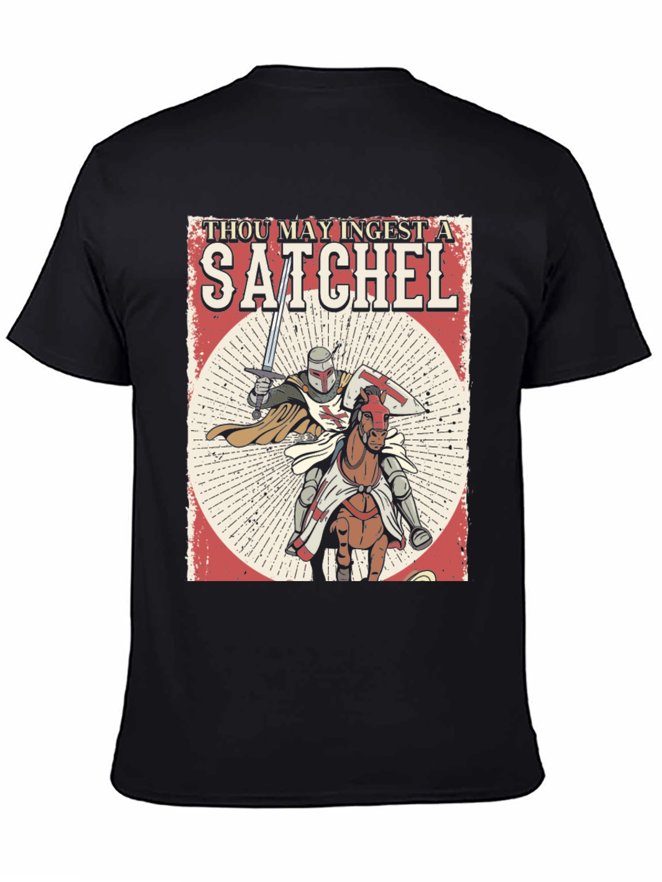 Thou May Ingest A Satchel Funny Knight T-Shirt
