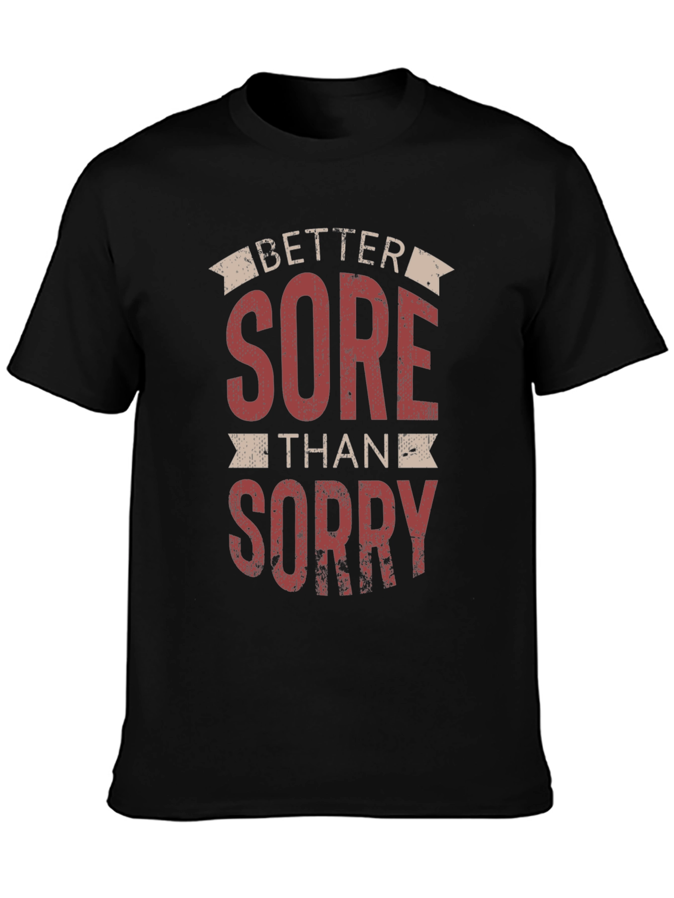 Better Sore Than Sorry Graphic Tee