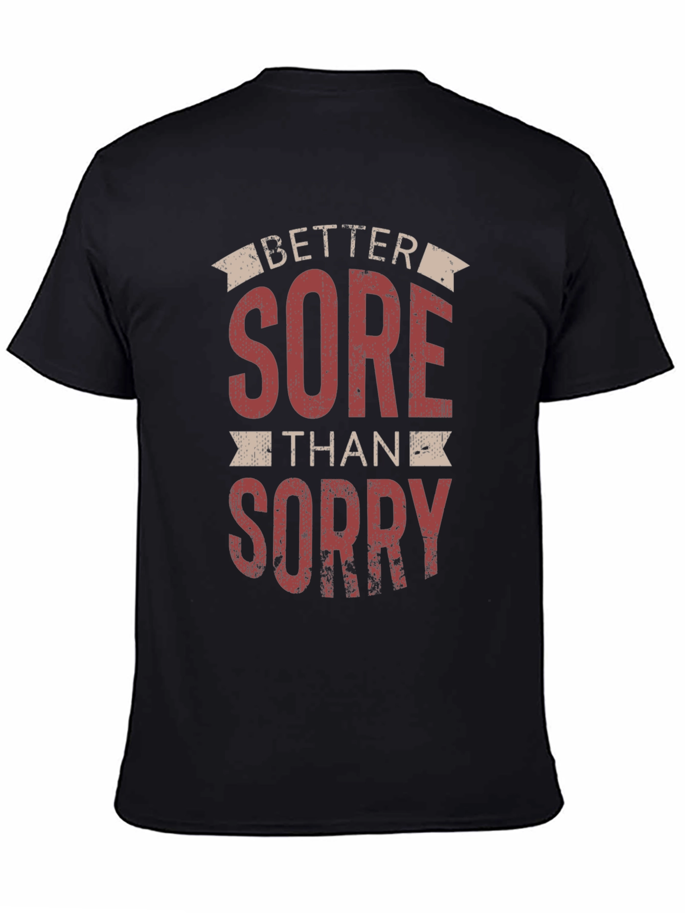 Better Sore Than Sorry Graphic Tee