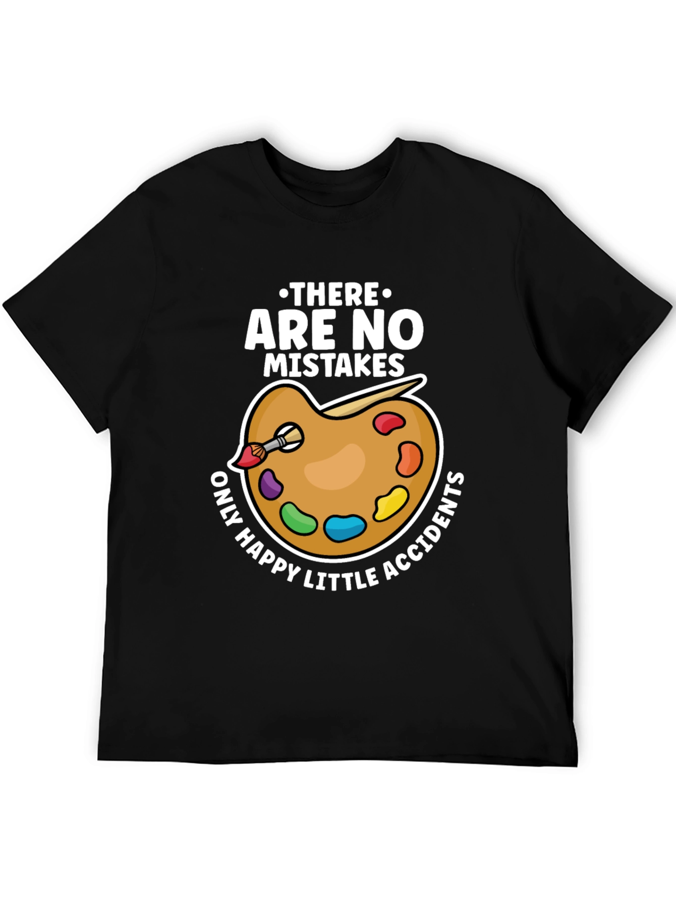 No Mistakes Happy Accidents Artist T-Shirt