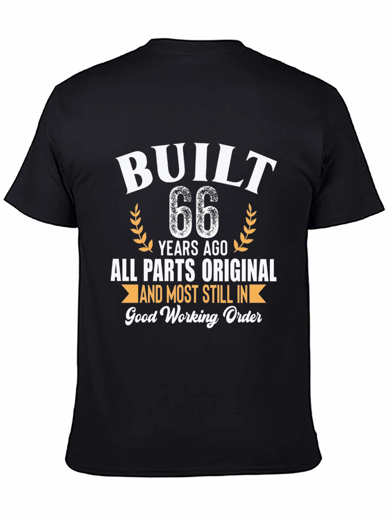 Built 66 Years Ago Funny Birthday T-Shirt