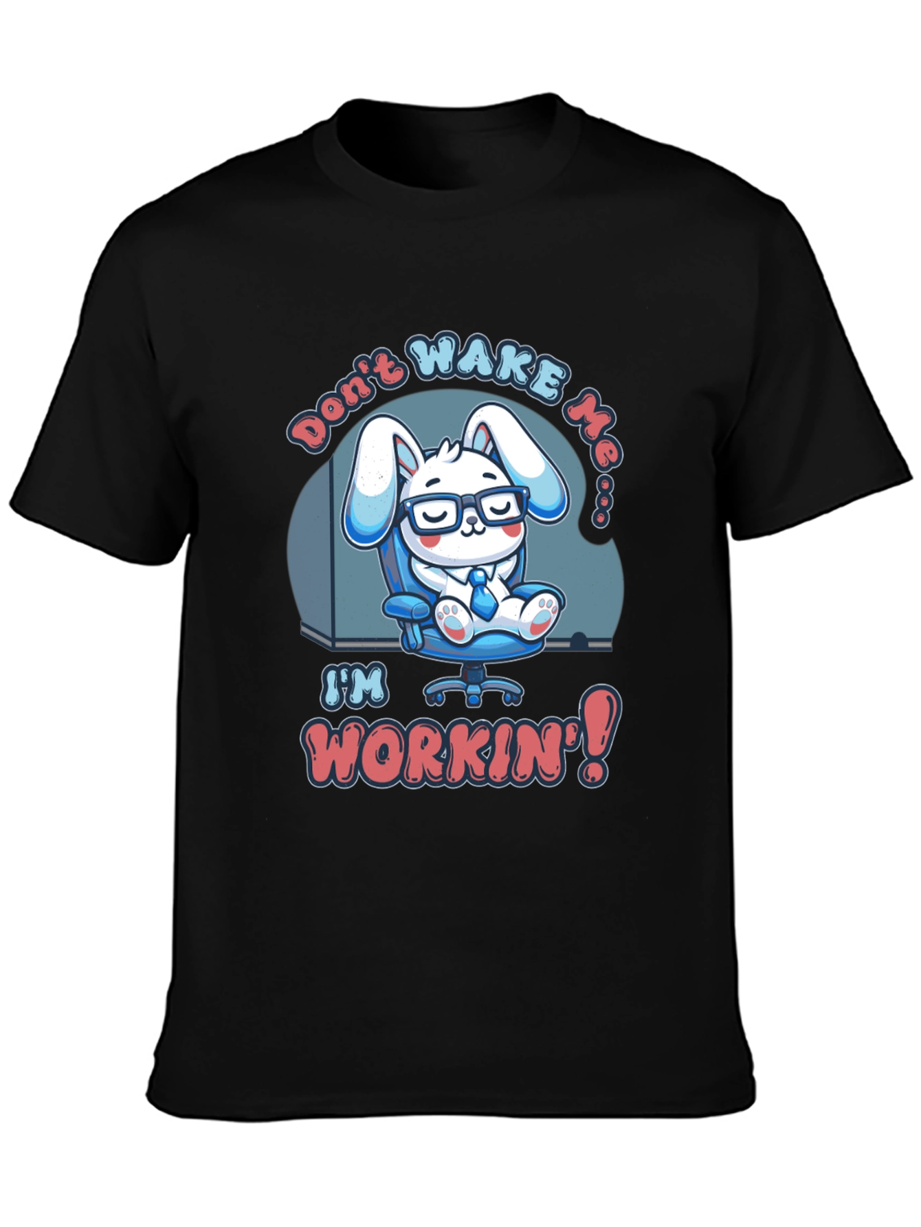 Dont Wake Me Im Workin T-Shirt