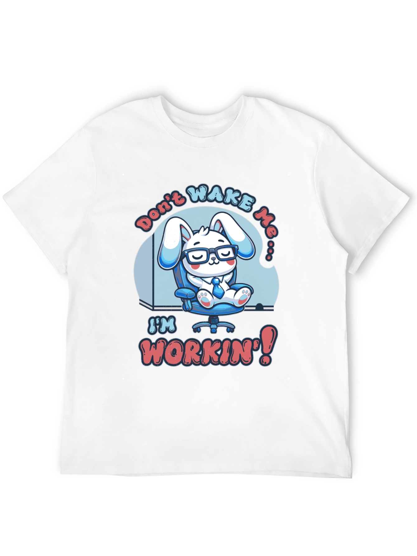 Dont Wake Me Im Workin T-Shirt