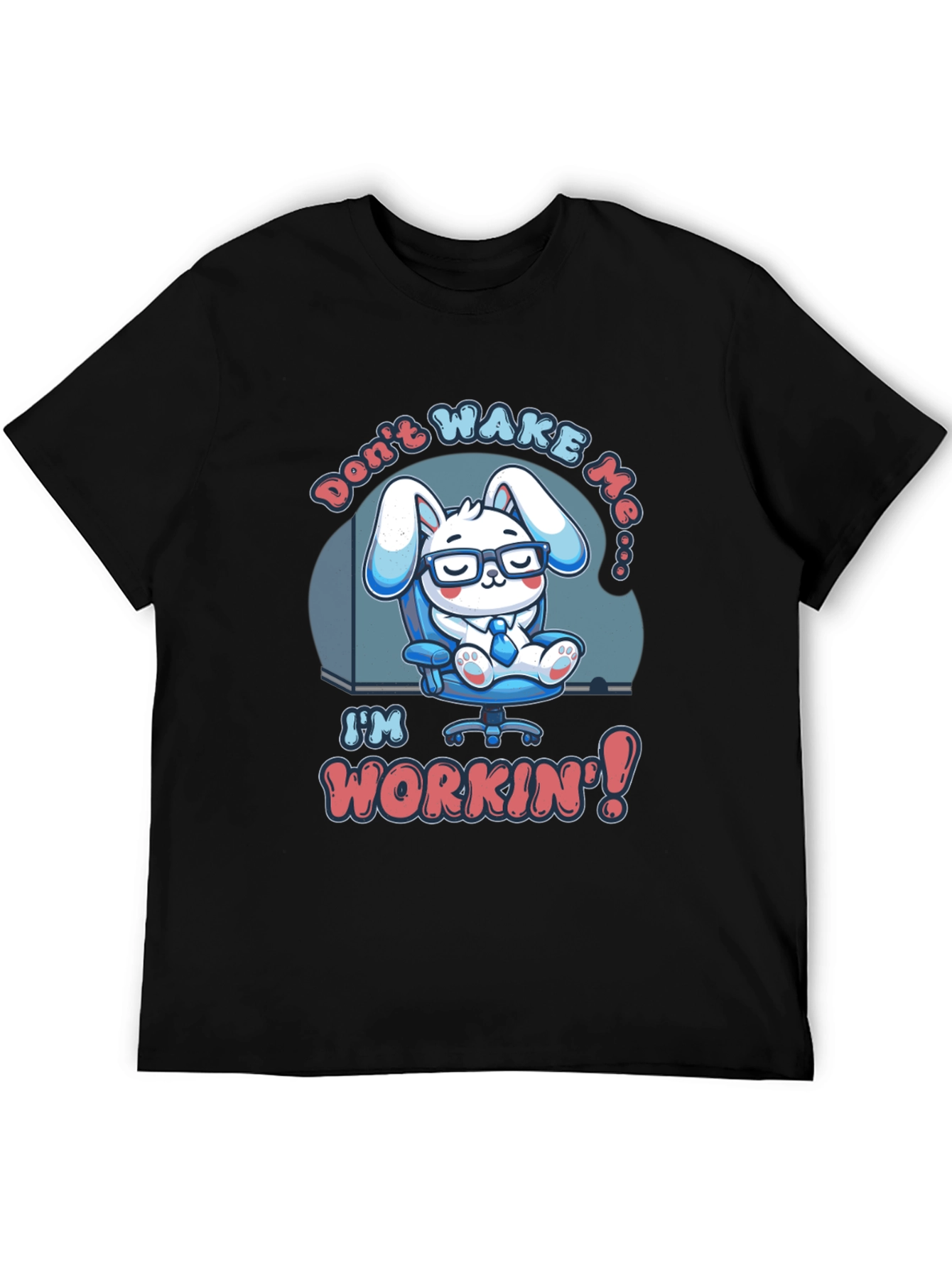 Dont Wake Me Im Workin T-Shirt