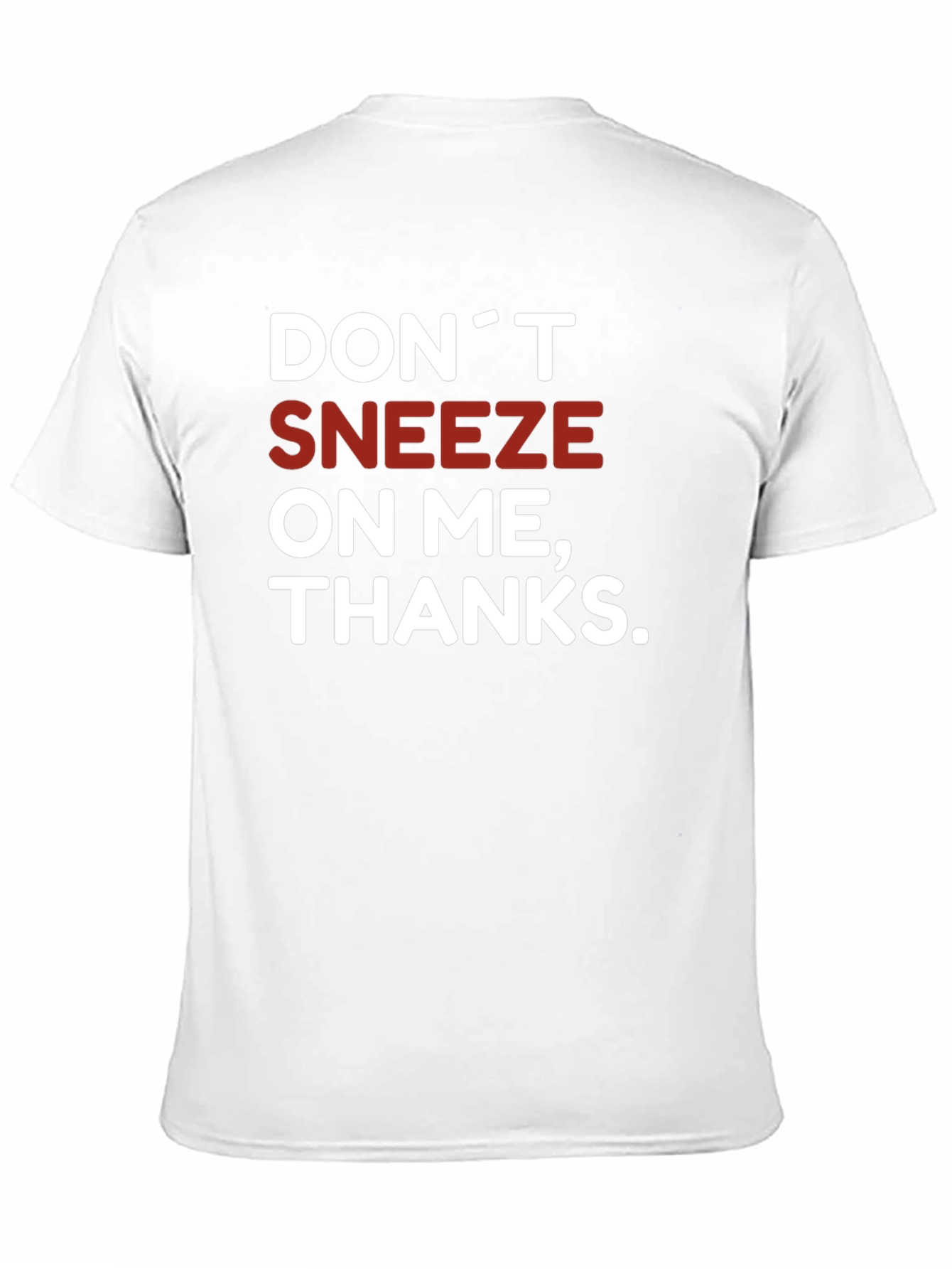 Dont Sneeze On Me T-Shirt Novelty Graphic Tee