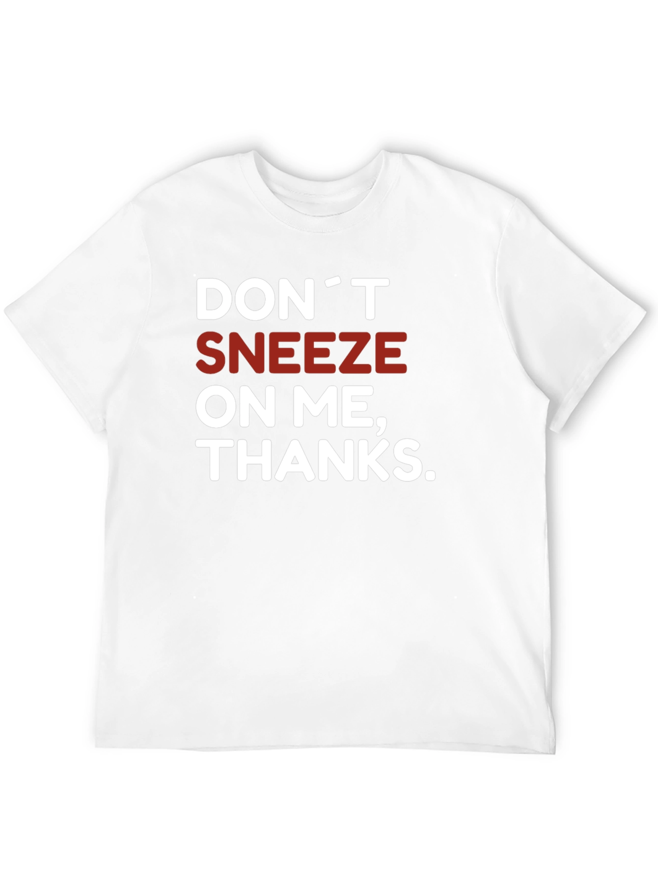 Dont Sneeze On Me T-Shirt Novelty Graphic Tee