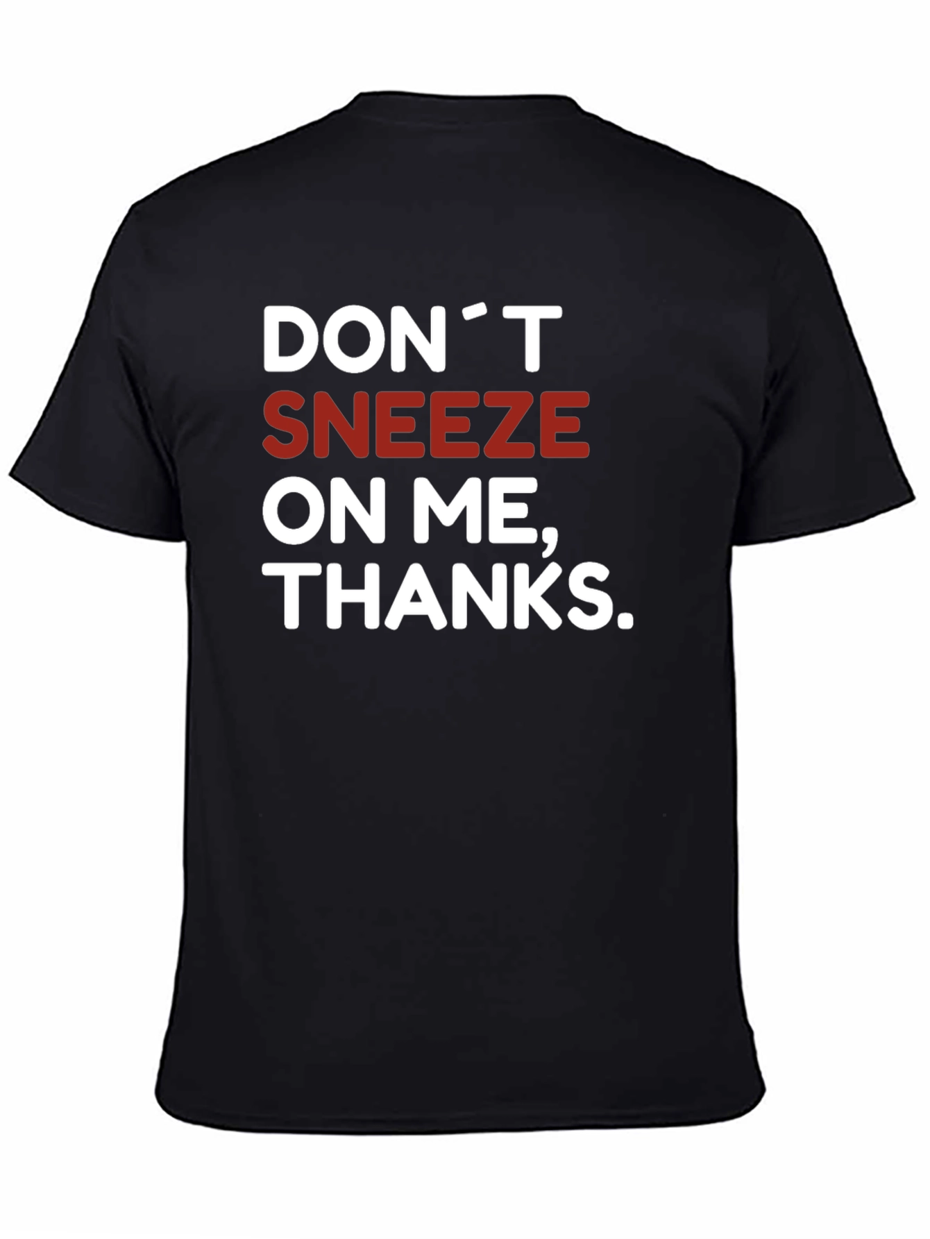 Dont Sneeze On Me T-Shirt Novelty Graphic Tee