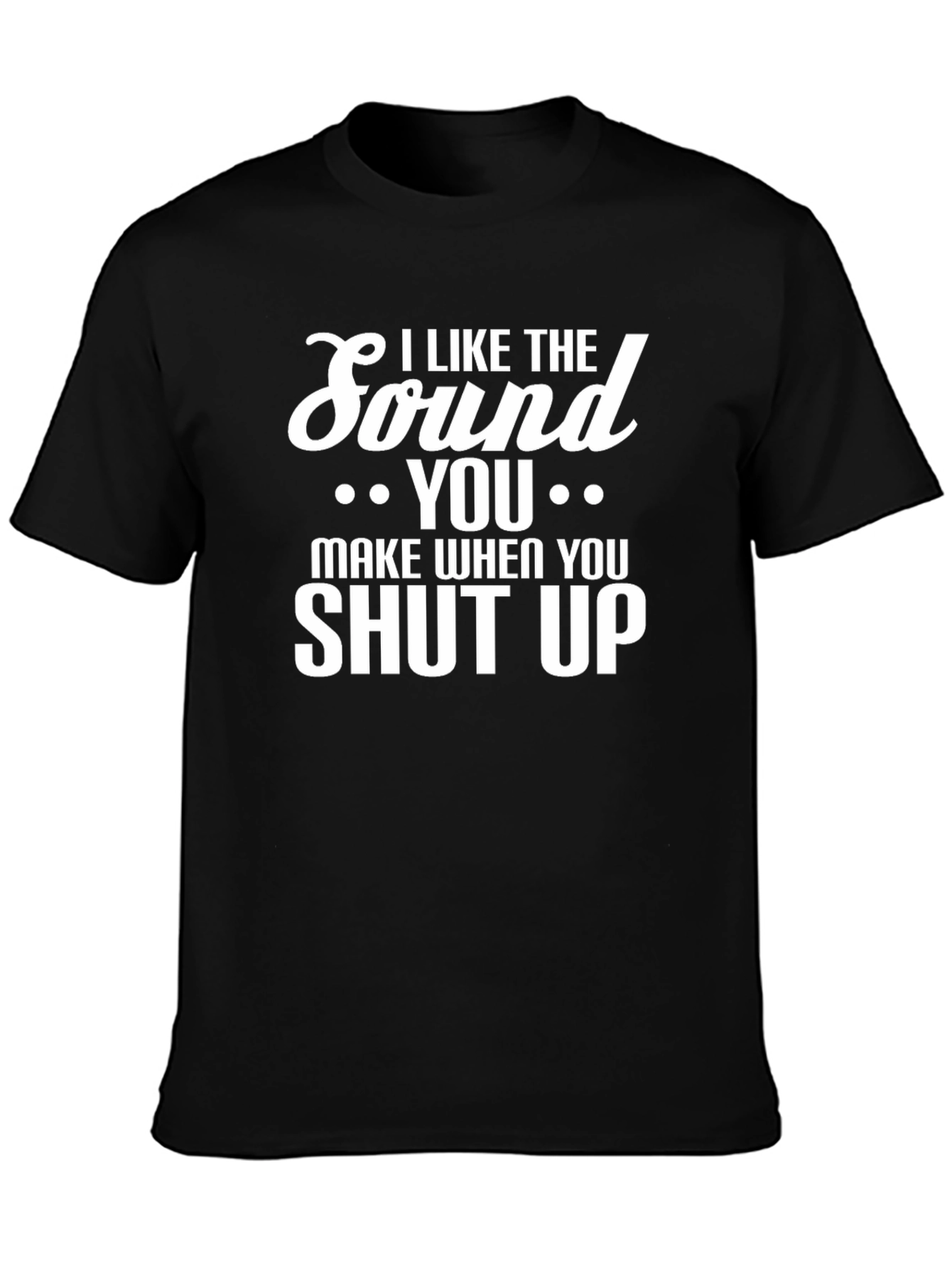 Sound Shut Up Funny Sarcastic T-Shirt