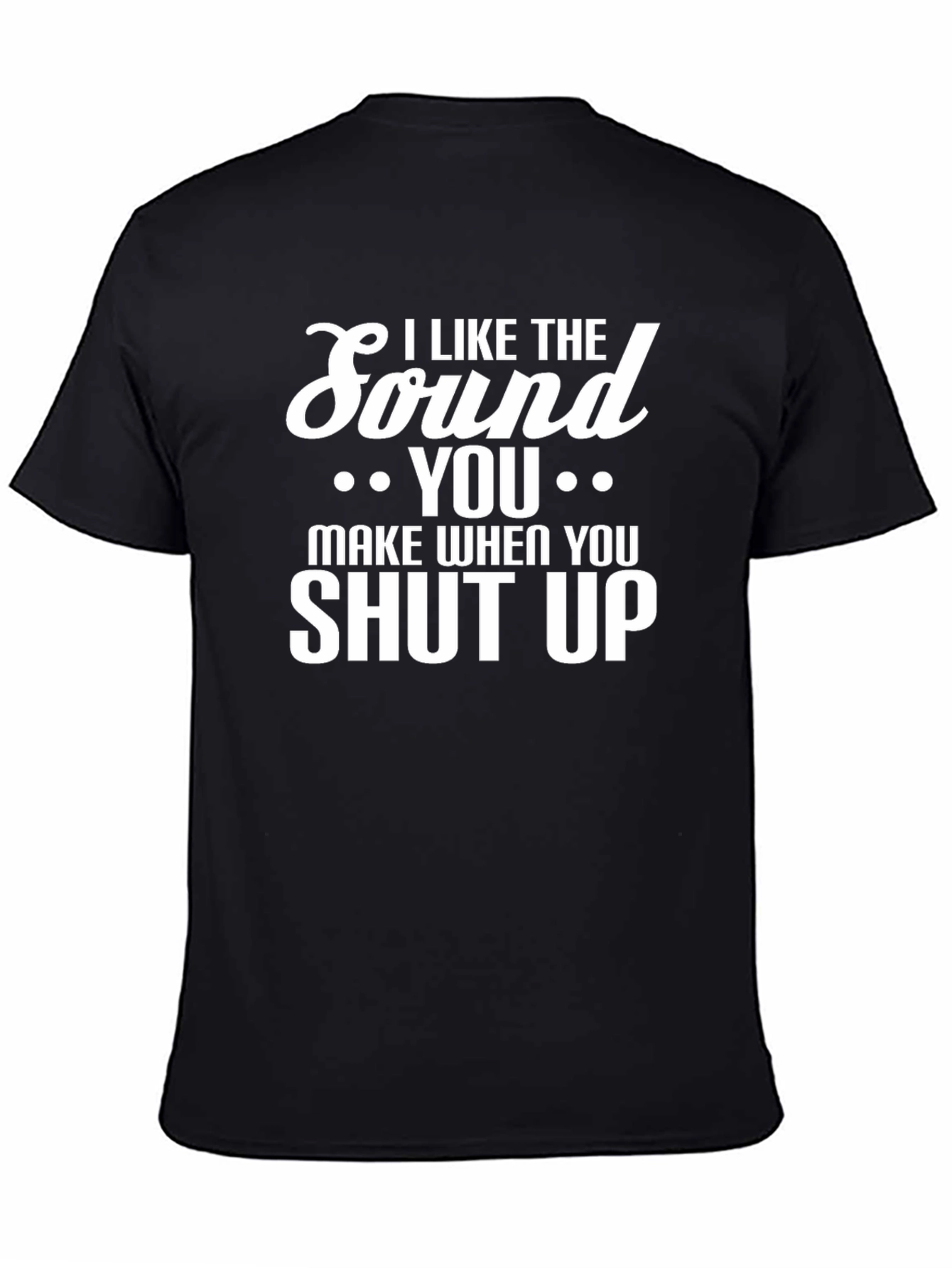 Sound Shut Up Funny Sarcastic T-Shirt