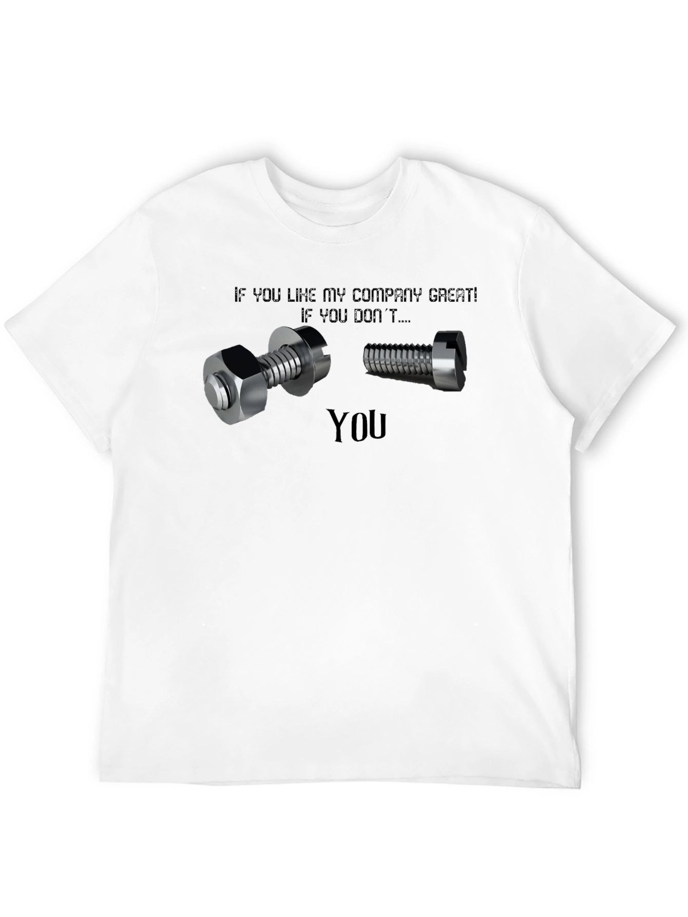 Nut You Bolt Funny Sarcastic T-Shirt