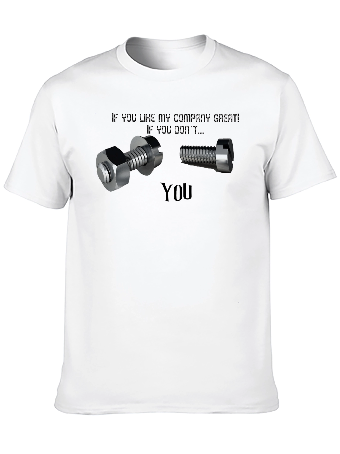 Nut You Bolt Funny Sarcastic T-Shirt