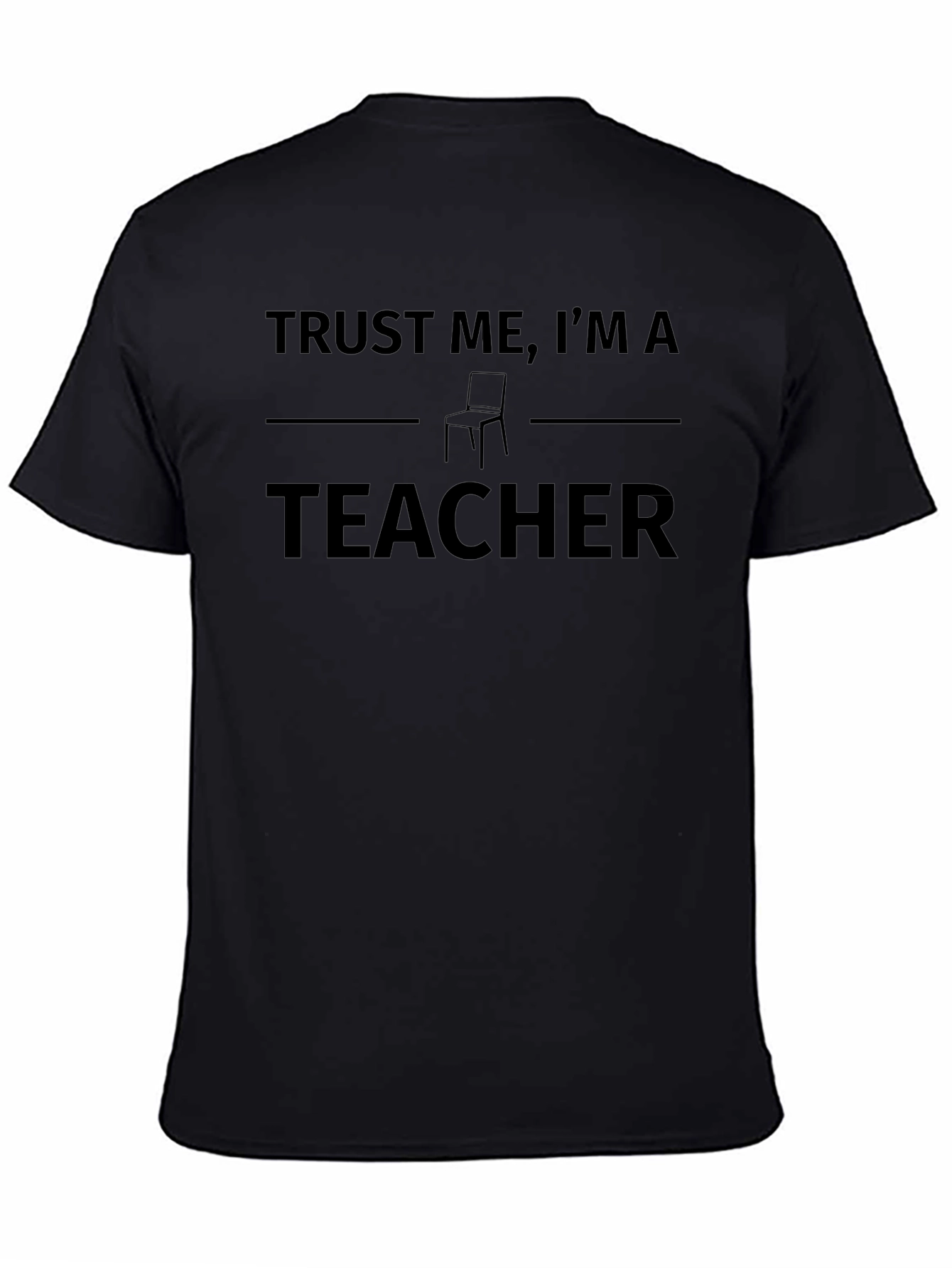 Trust Me Im a Teacher T-Shirt