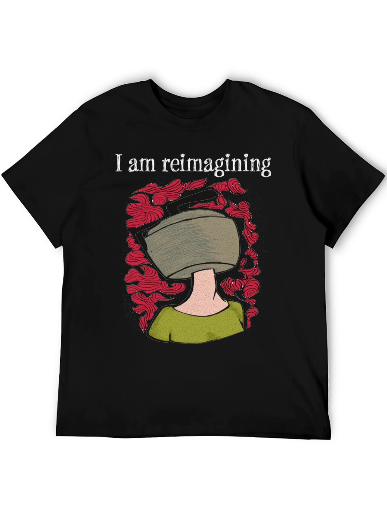 I am Reimagining T-Shirt - Artistic Design