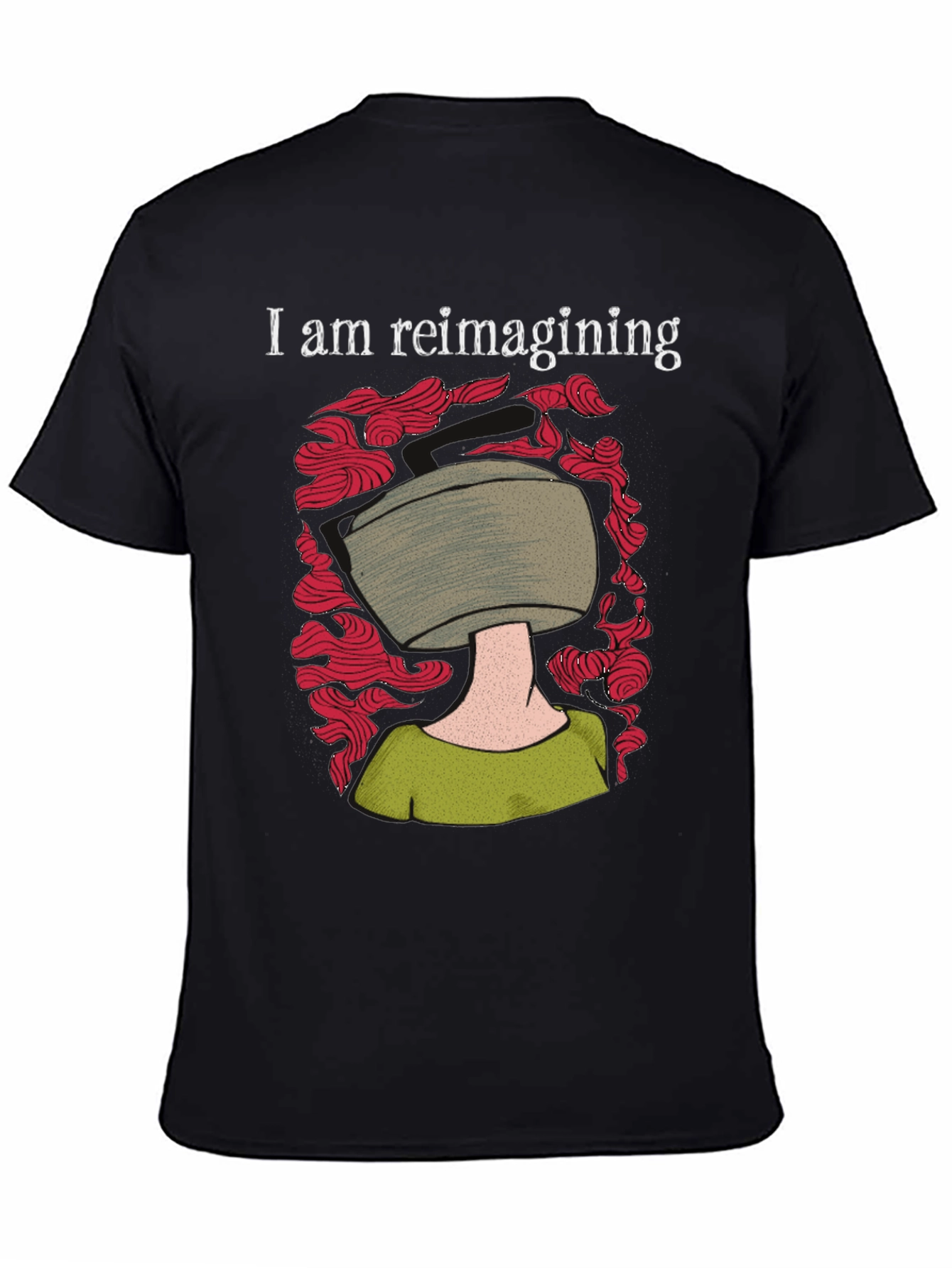 I am Reimagining T-Shirt - Artistic Design