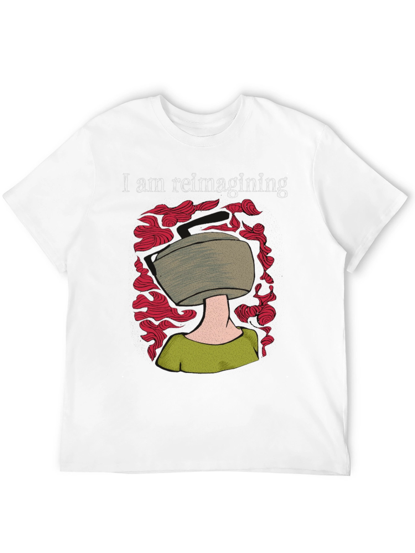 I am Reimagining T-Shirt - Artistic Design