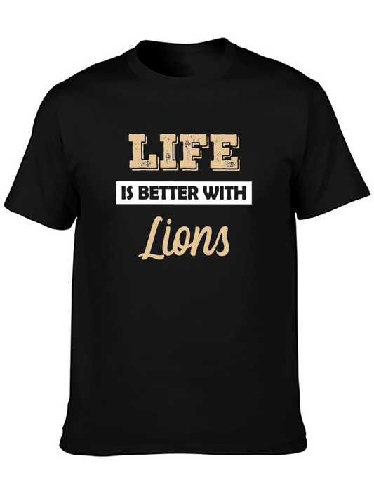 Life Is Better With Lions Graphic T-Shirt