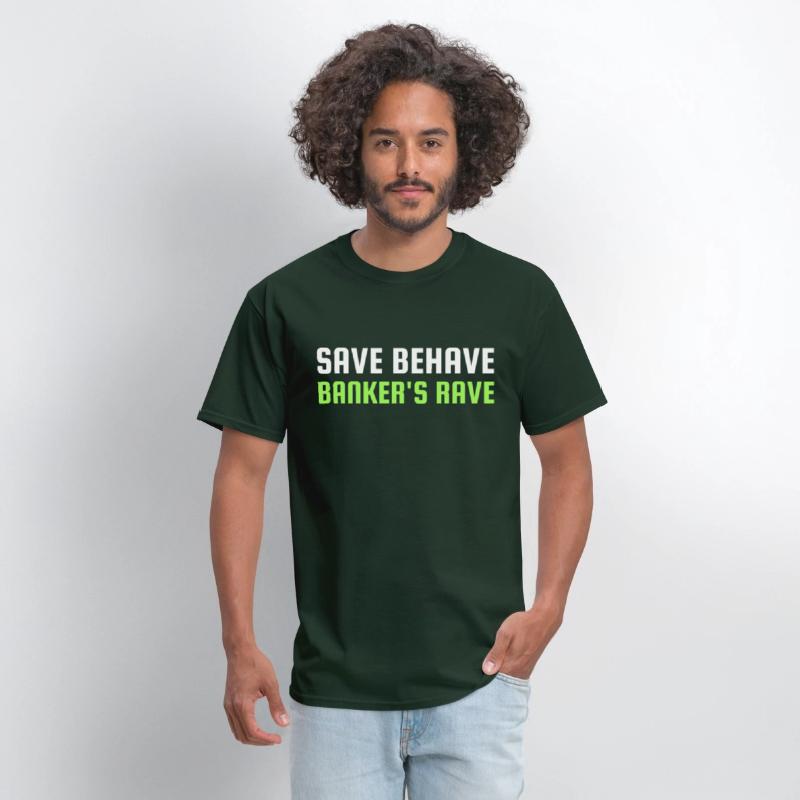 SAVE BEHAVE BANKER S RAVE
