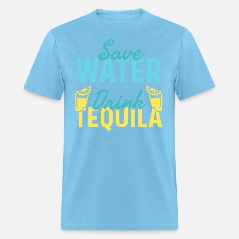 Save Water Drink Tequila, Eco-friendly Tequila