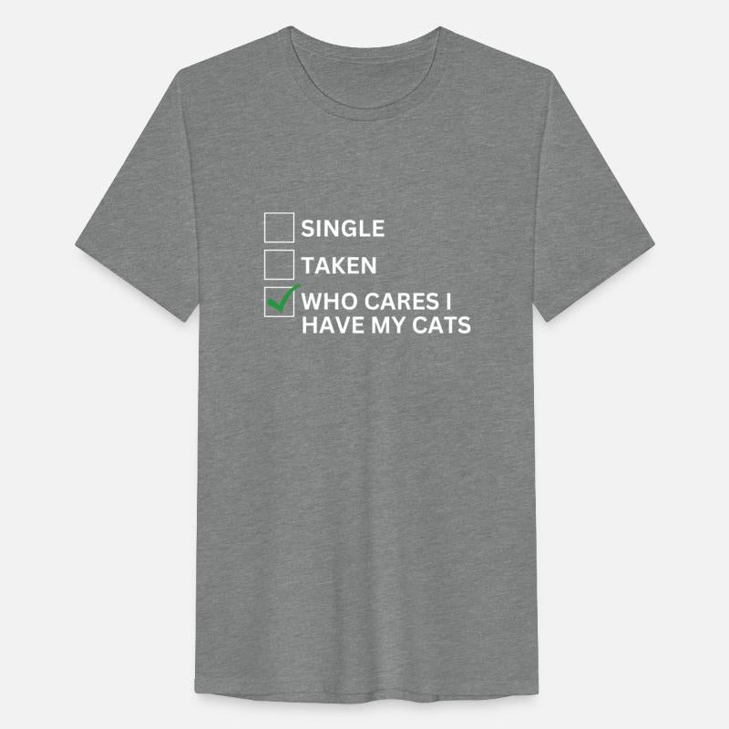 Single Taken Who Cares I Have My Cats