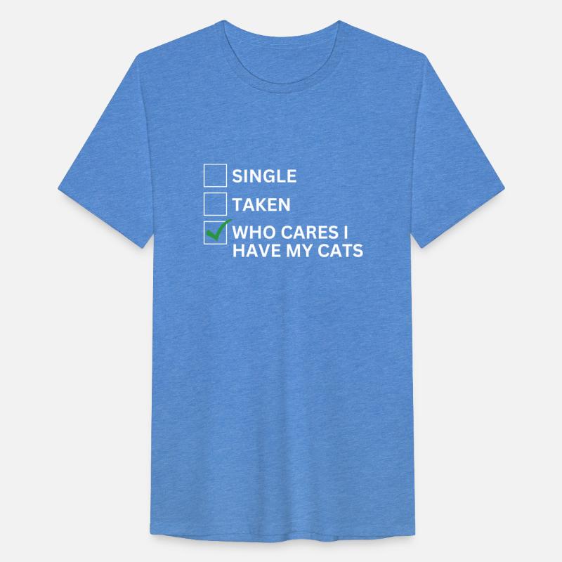 Single Taken Who Cares I Have My Cats