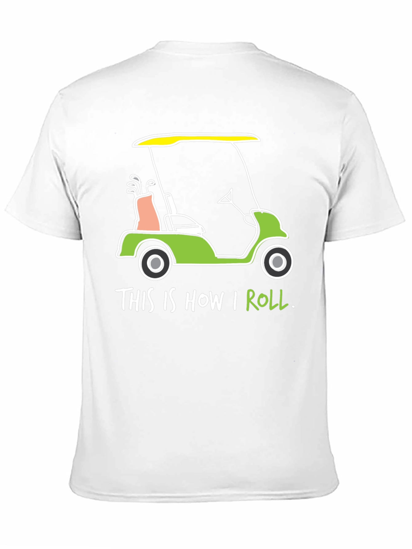 Golf Cart T-Shirt: This is How I Roll