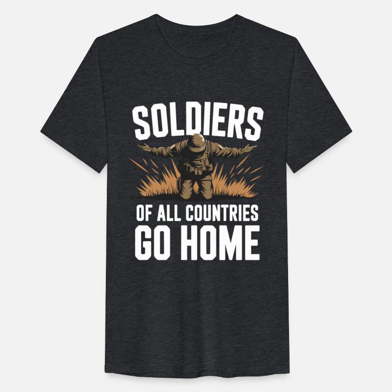 Soldiers of all Countries Go Home - No War