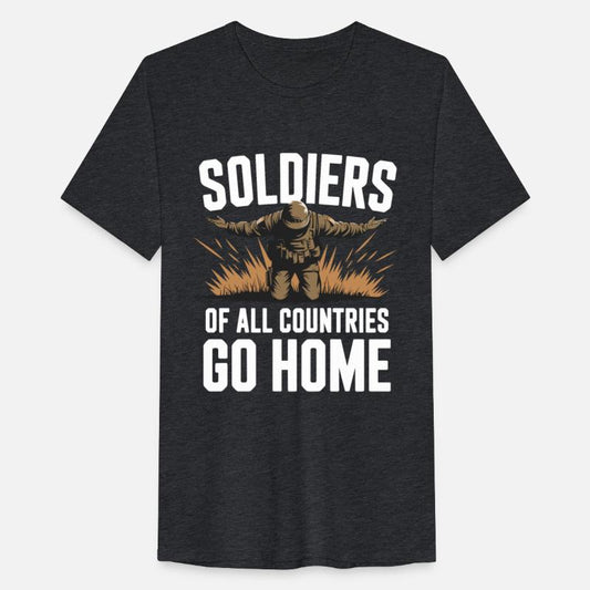 Soldiers of all Countries Go Home - No War