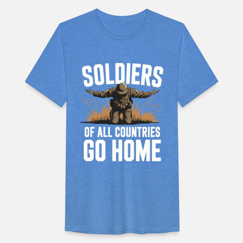 Soldiers of all Countries Go Home - No War