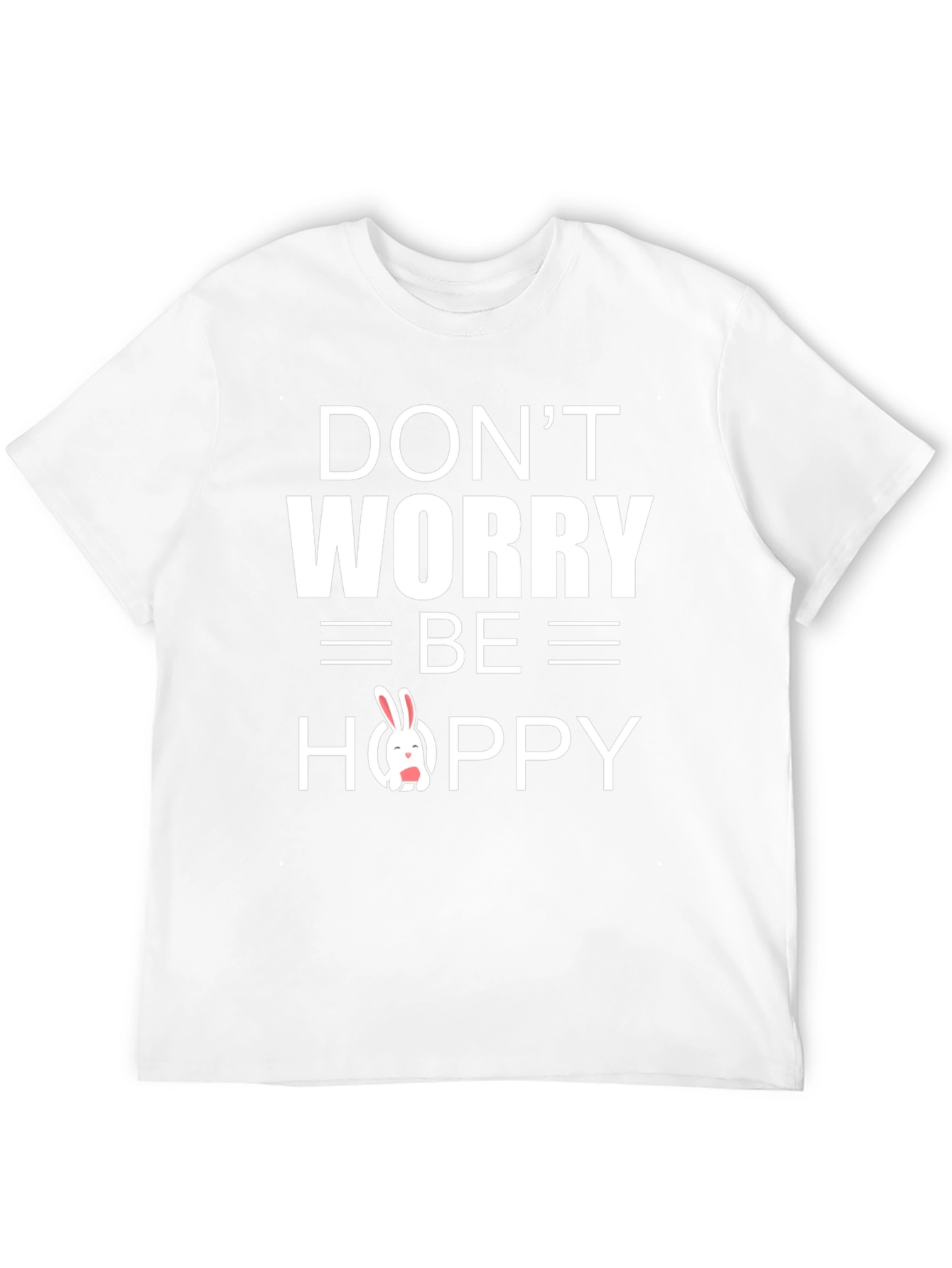 Dont Worry Be Hoppy Easter Bunny T-Shirt