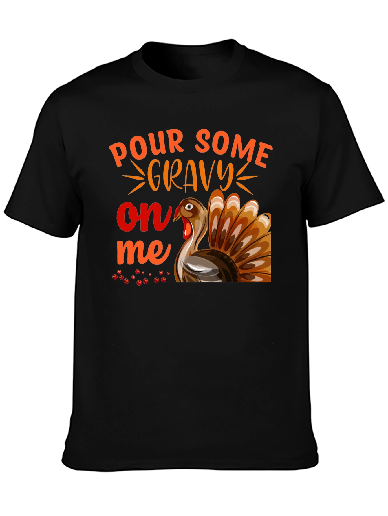 Pour Some Gravy On Me Thanksgiving T-Shirt