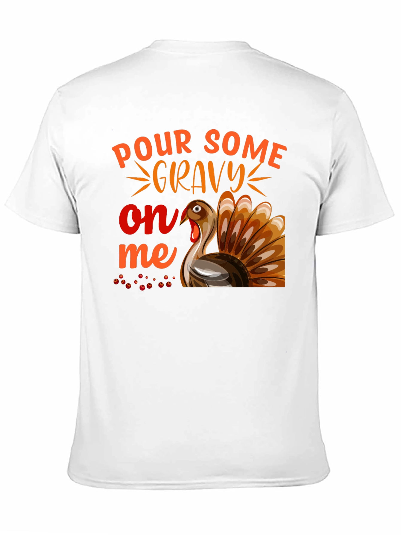 Pour Some Gravy On Me Thanksgiving T-Shirt