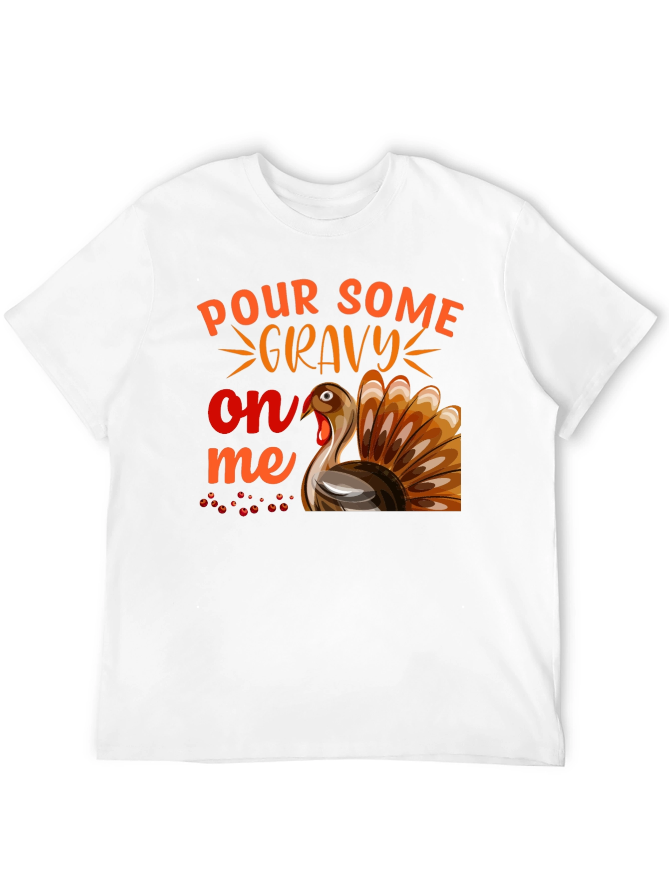 Pour Some Gravy On Me Thanksgiving T-Shirt