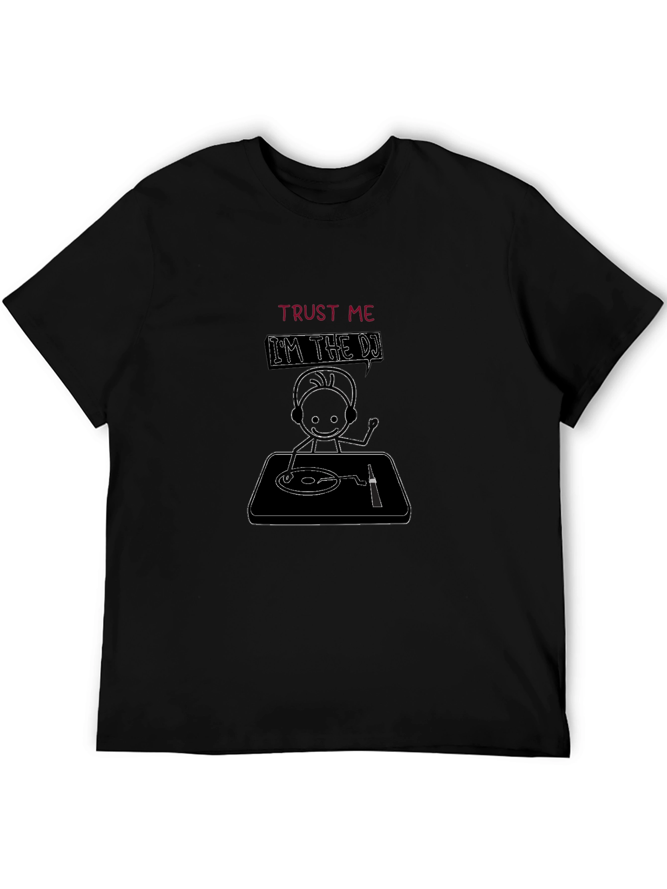 Trust Me Im the DJ Black Graphic T-Shirt