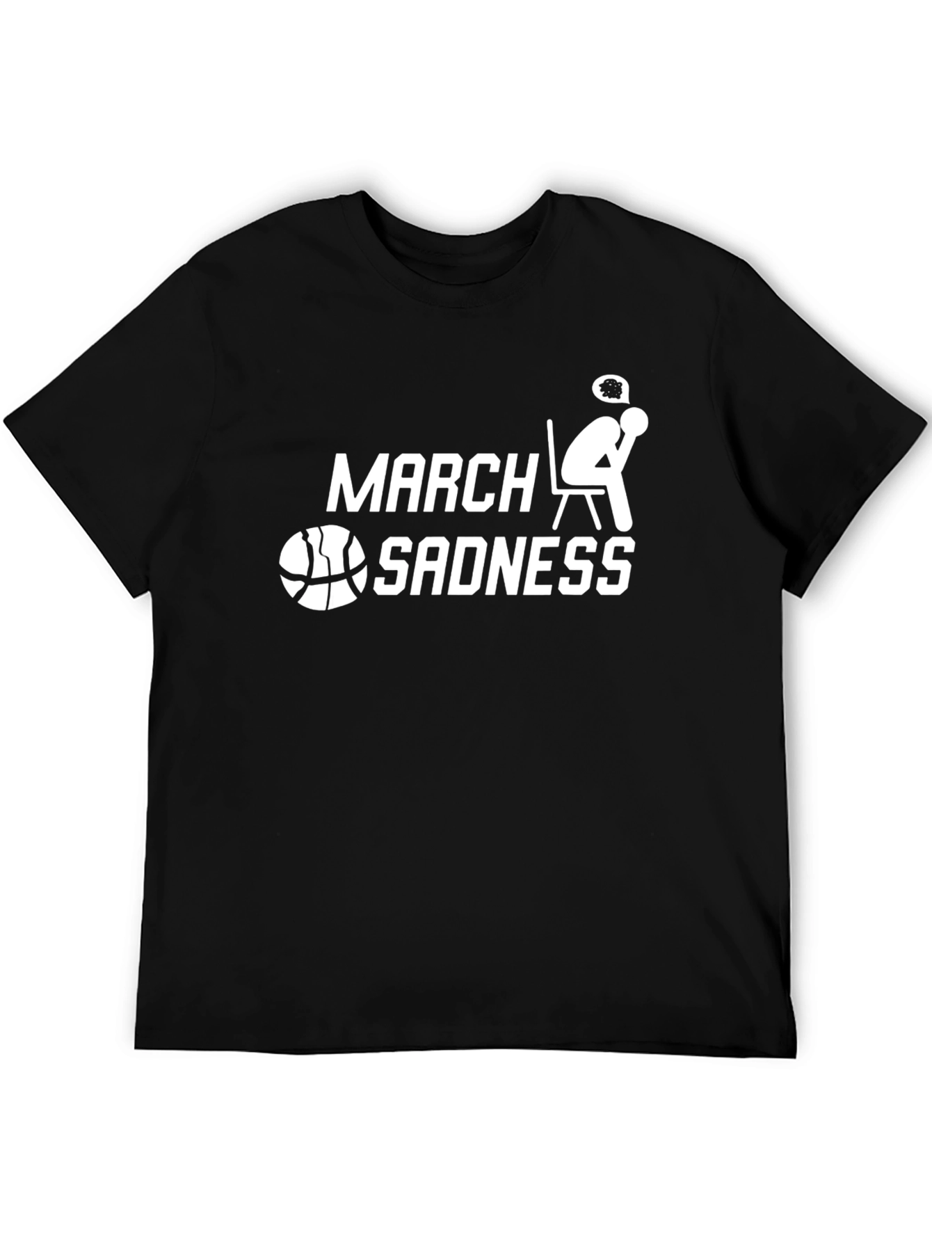 March Sadness Basketball T-Shirt