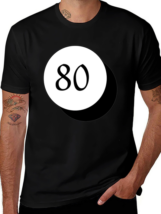 80 Ball T-Shirt - Novelty Birthday Tee