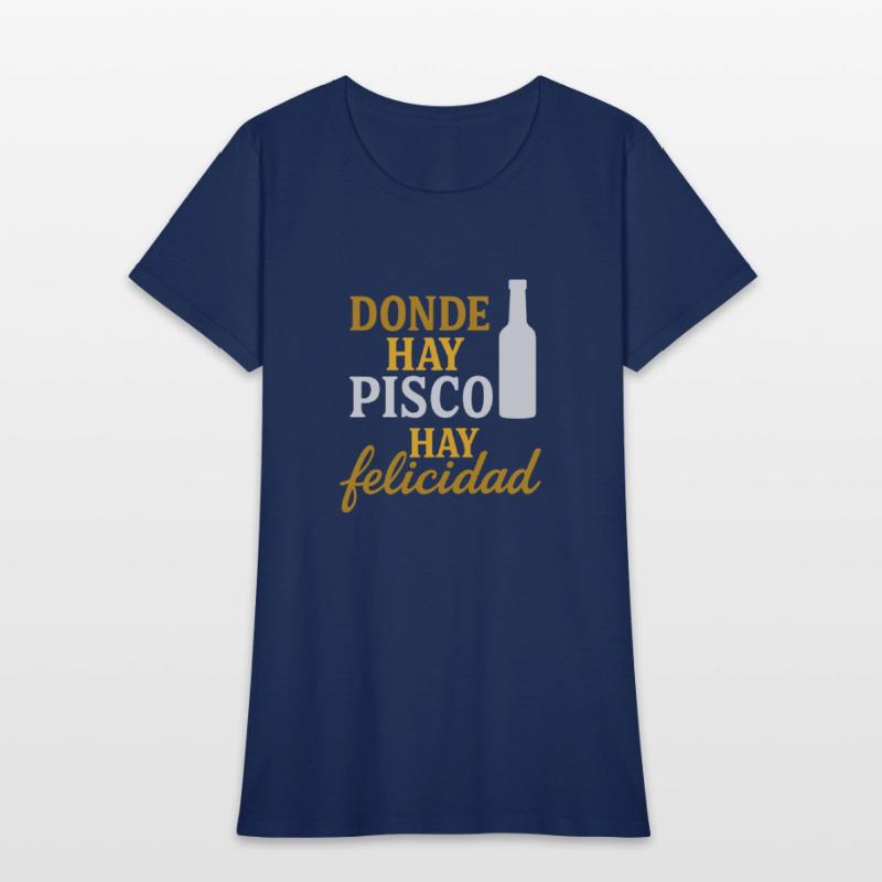 T-shirt peru - Donde hay pisco, hay felicidad