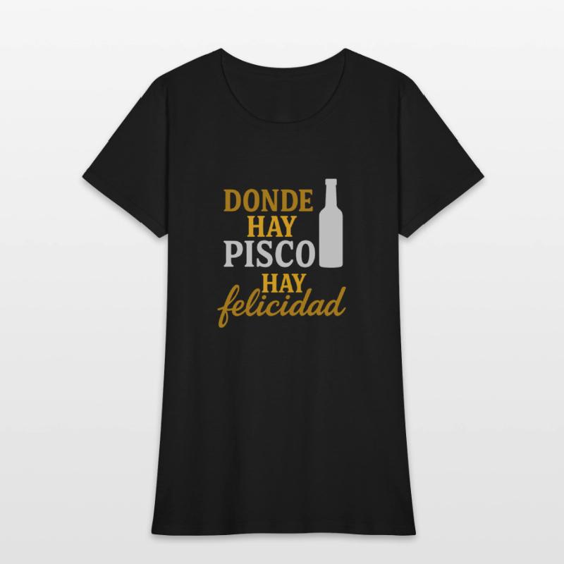 T-shirt peru - Donde hay pisco, hay felicidad