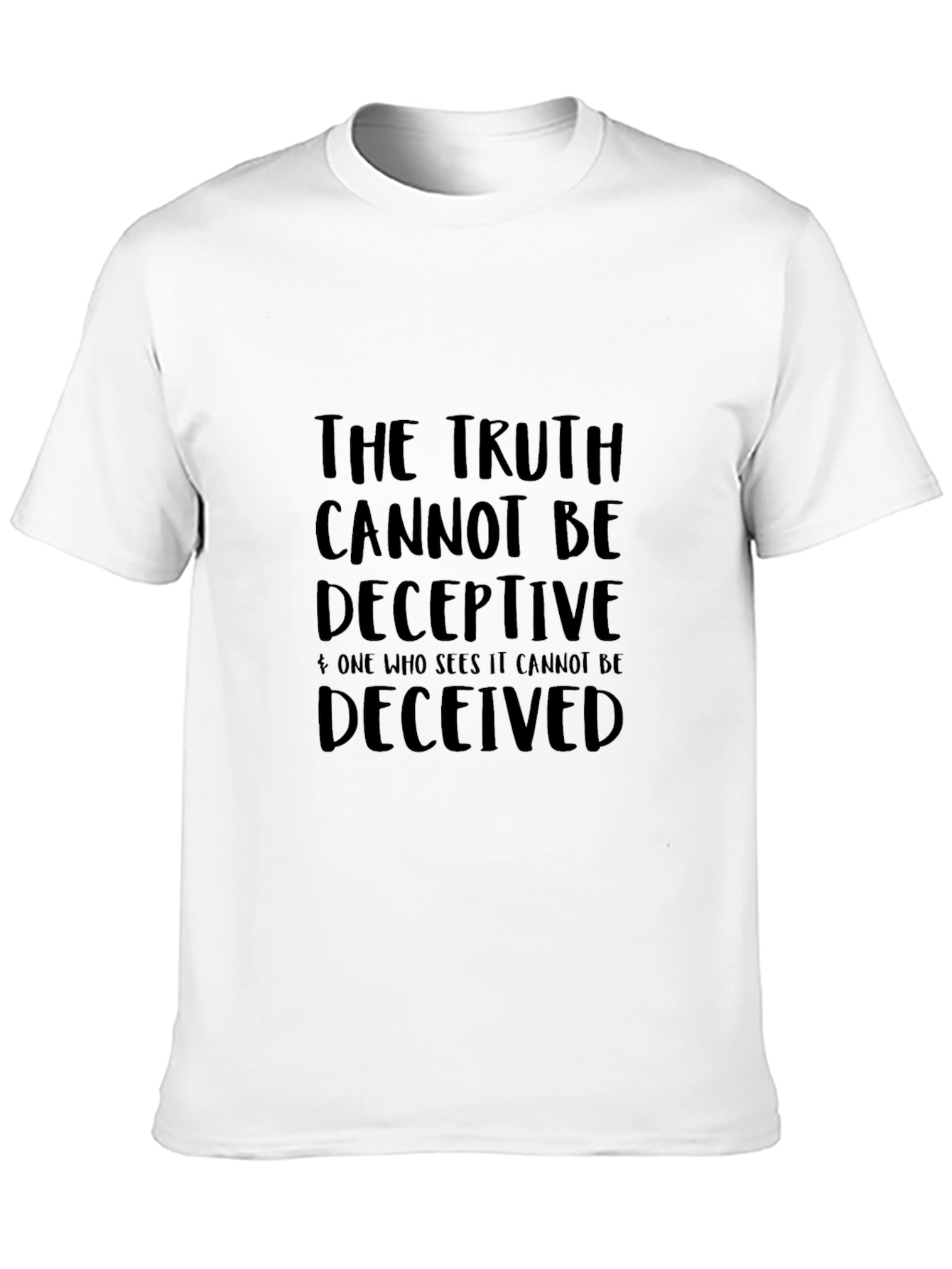 Truth Cannot Be Deceptive T-Shirt