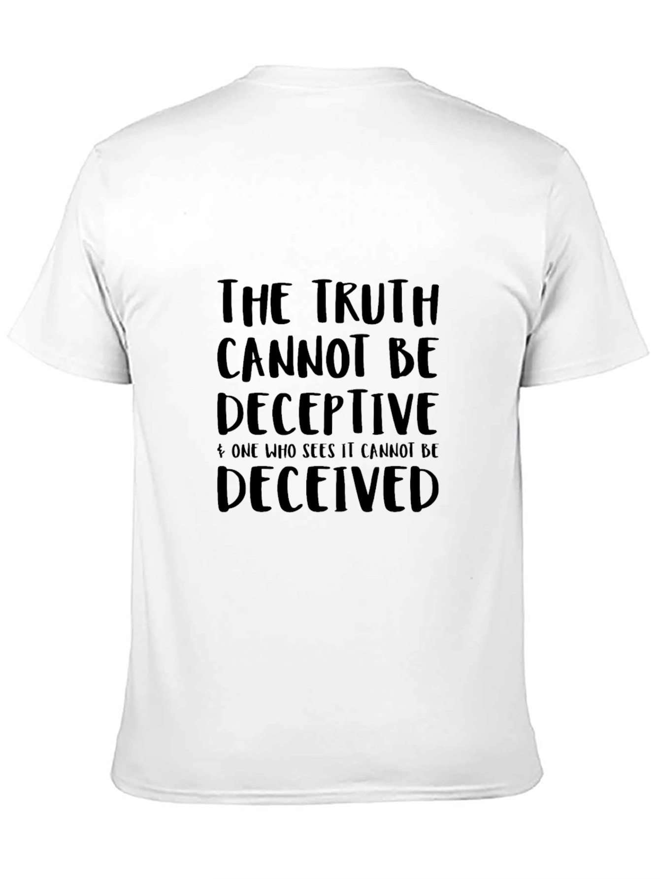 Truth Cannot Be Deceptive T-Shirt