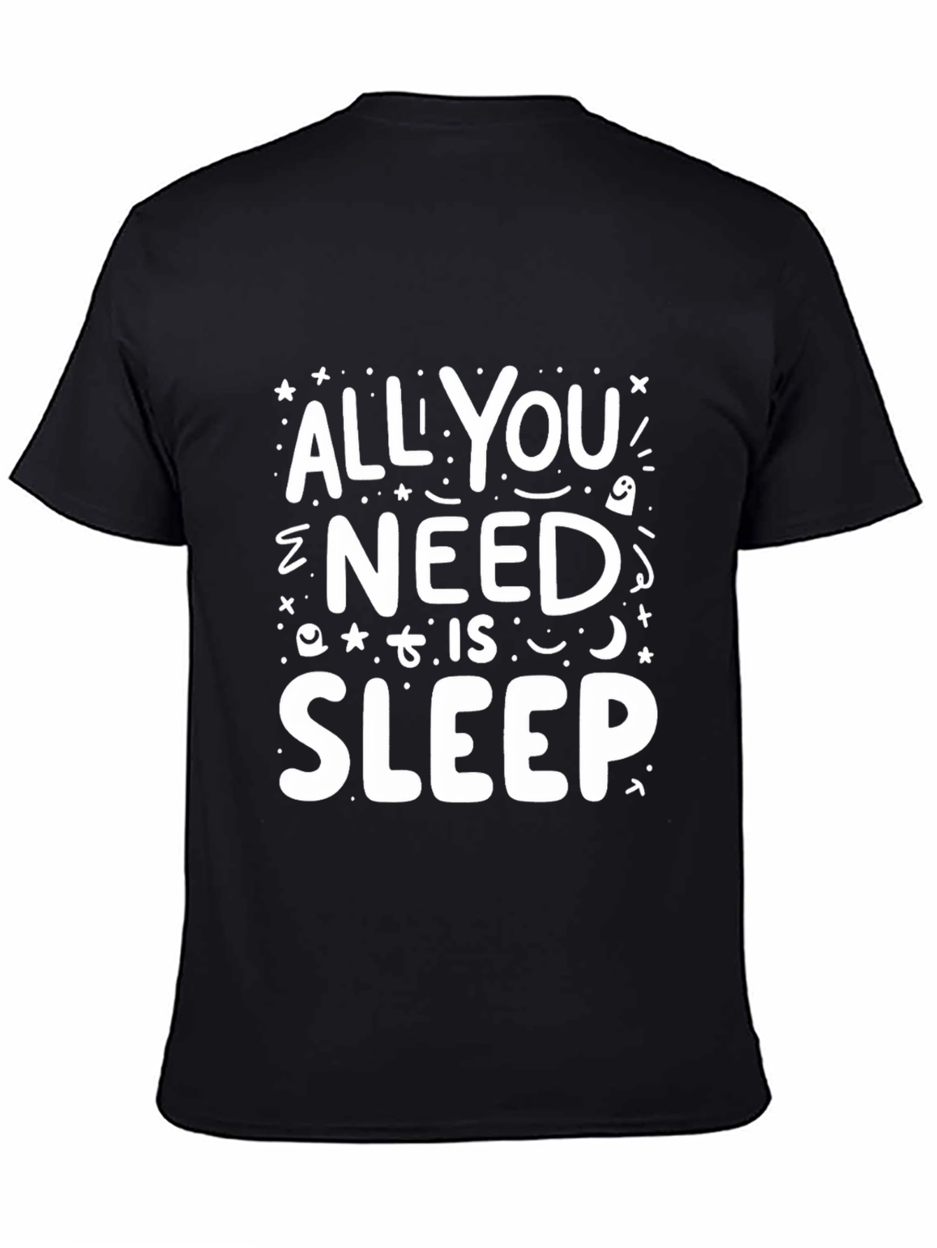 All You Need is Sleep Graphic T-Shirt