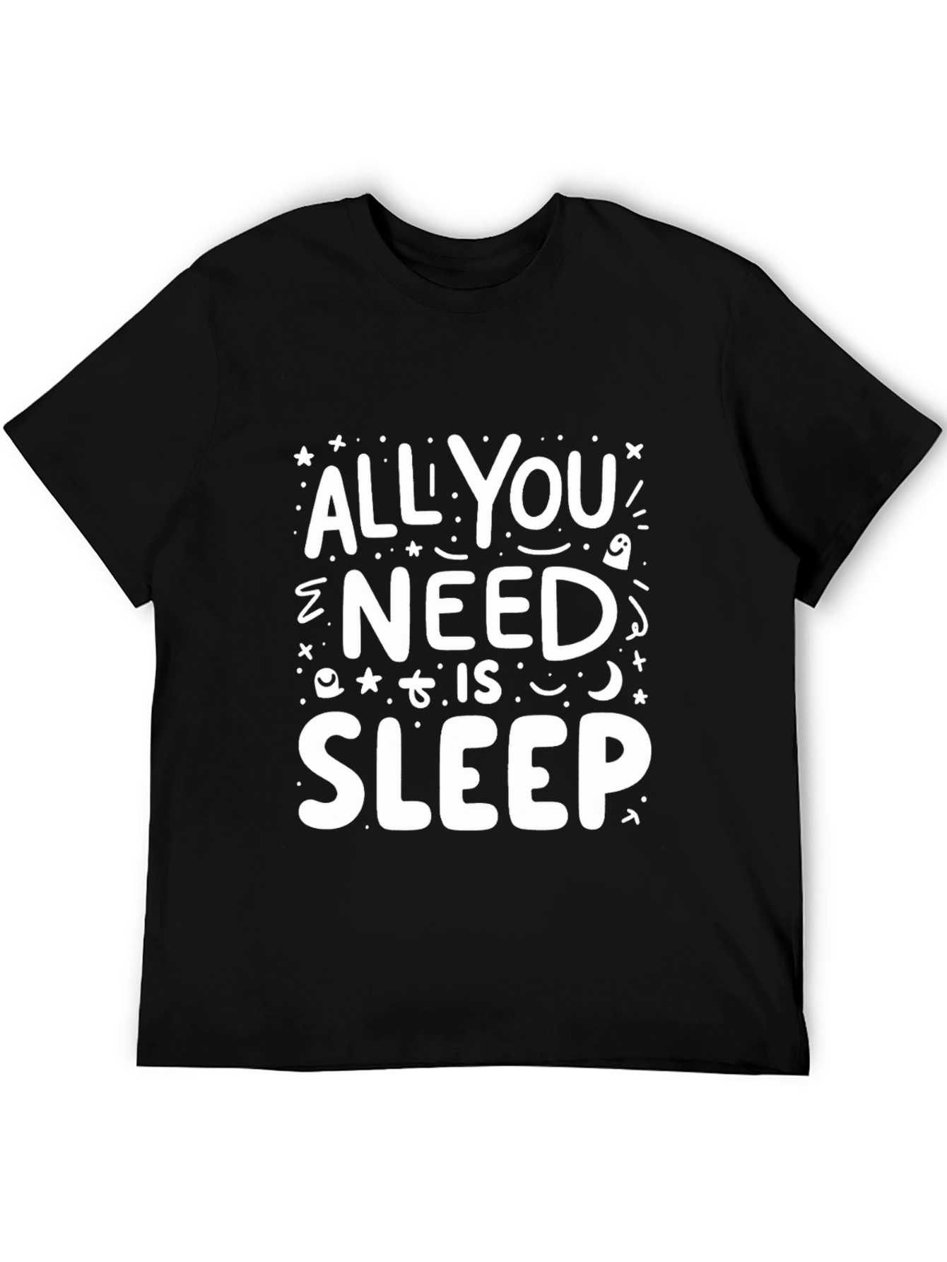 All You Need is Sleep Graphic T-Shirt