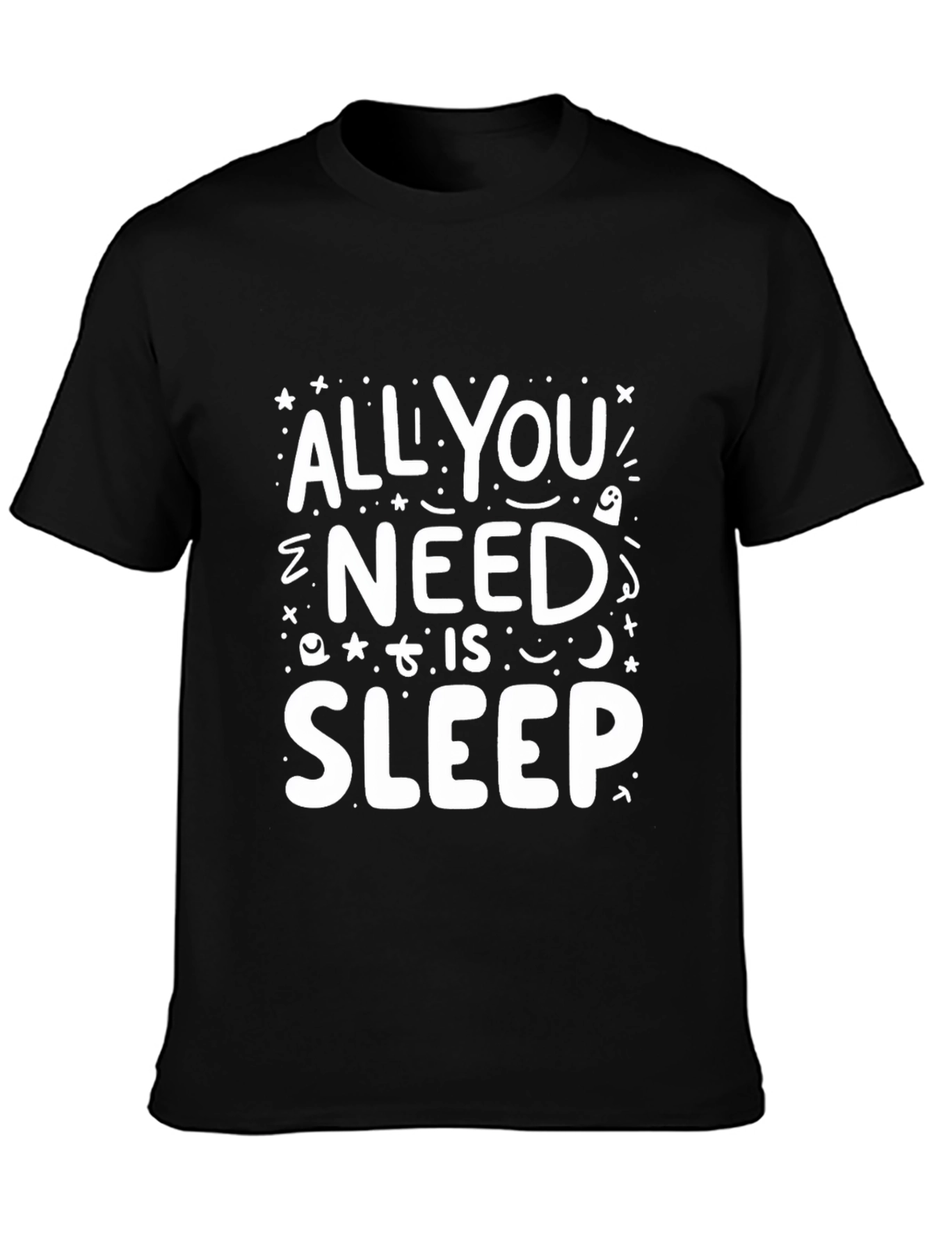 All You Need is Sleep Graphic T-Shirt