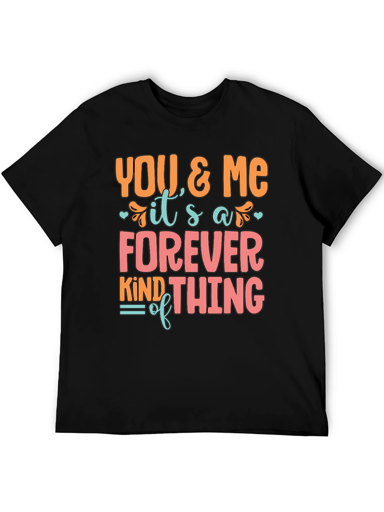 You and Me Forever T-Shirt