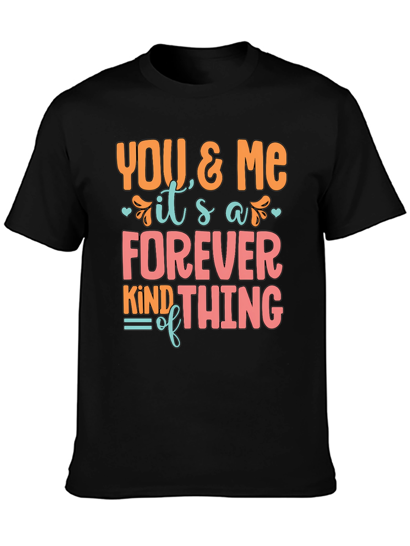 You and Me Forever T-Shirt